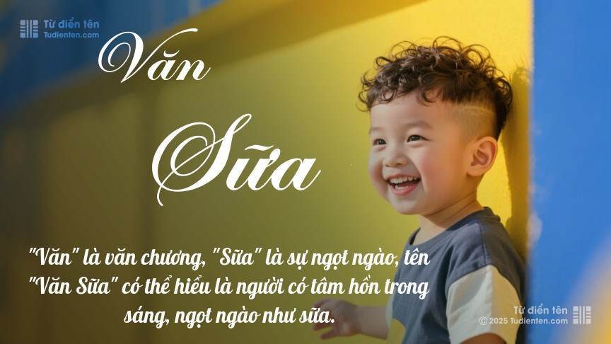 Ý nghĩa ngắn gọn của tên Văn Sữa