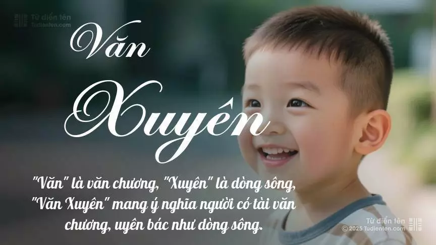 Tên Văn Xuyên mang đậm sắc thái nam tính, hầu như chỉ xuất hiện trong tên của bé trai.
