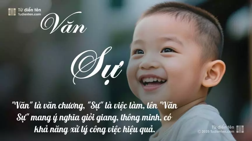 Tên Văn Sự mang đậm sắc thái nam tính, hầu như chỉ xuất hiện trong tên của bé trai.