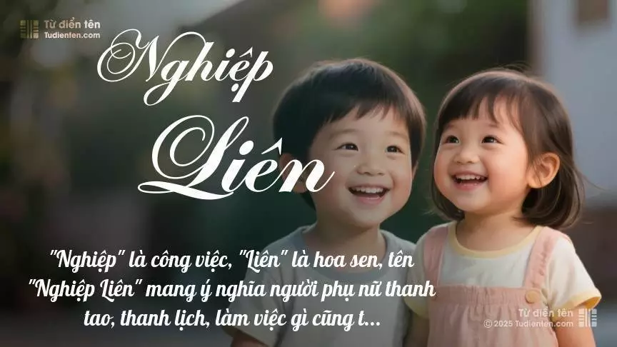 Tên Nghiệp Liên rất hiếm khi gặp, mang lại cảm giác độc biệt, mới lạ và cá tính.