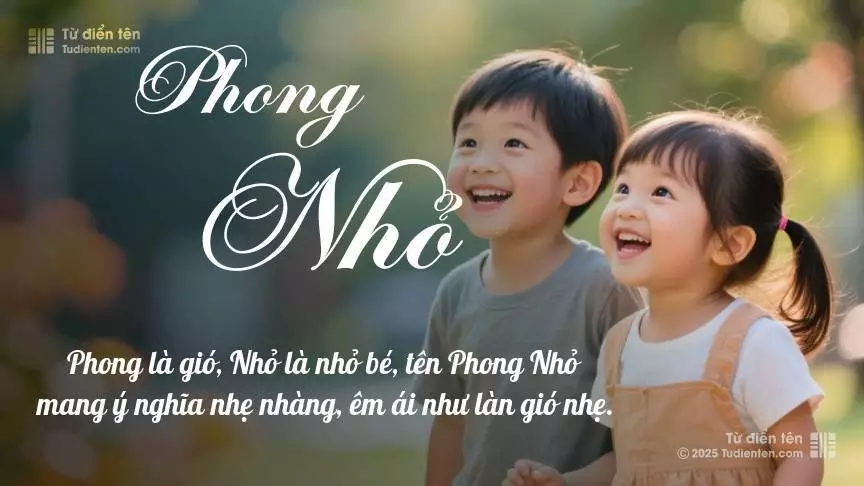 Tên Phong Nhỏ rất hiếm khi gặp, mang lại cảm giác độc biệt, mới lạ và cá tính.