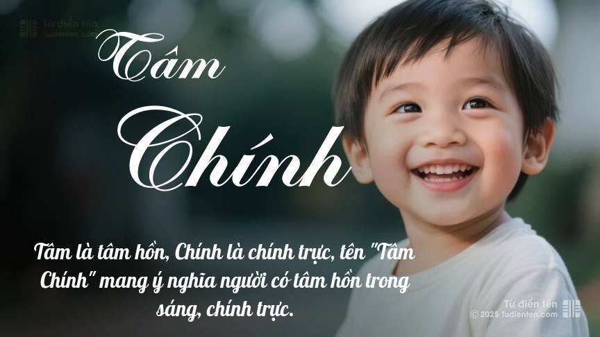 Ý nghĩa ngắn gọn của tên Tâm Chính