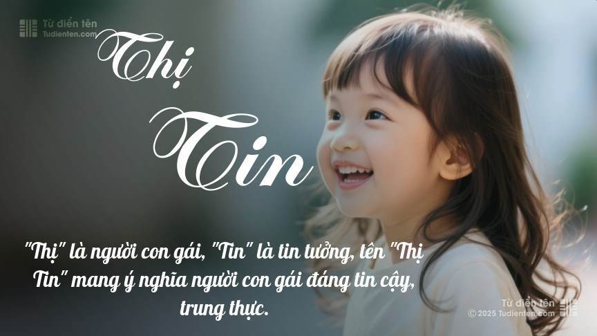 Ý nghĩa ngắn gọn của tên Thị Tin