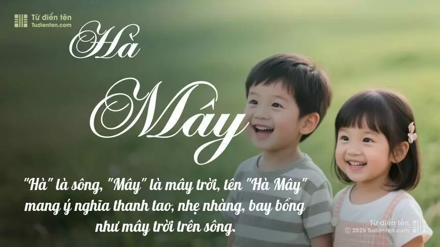 Tên Hà Mây rất hiếm khi gặp, mang lại cảm giác độc biệt, mới lạ và cá tính.