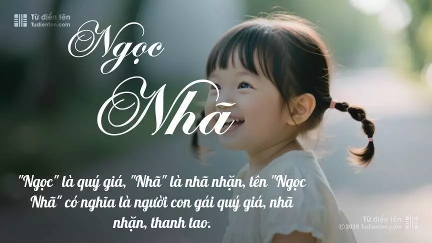 Tên Ngọc Nhã chủ yếu dành cho bé gái, gợi lên vẻ đẹp nữ tính.