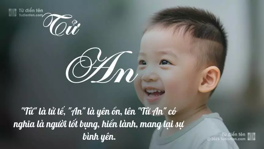 Tên Tử An mang đậm sắc thái nam tính, hầu như chỉ xuất hiện trong tên của bé trai.
