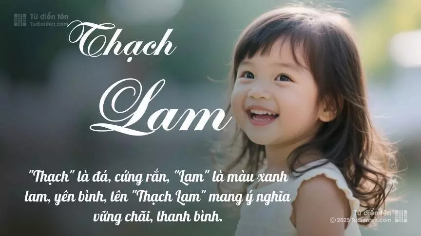 Tên Thạch Lam thiên về bé gái, gợi lên sự dịu dàng và nữ tính.