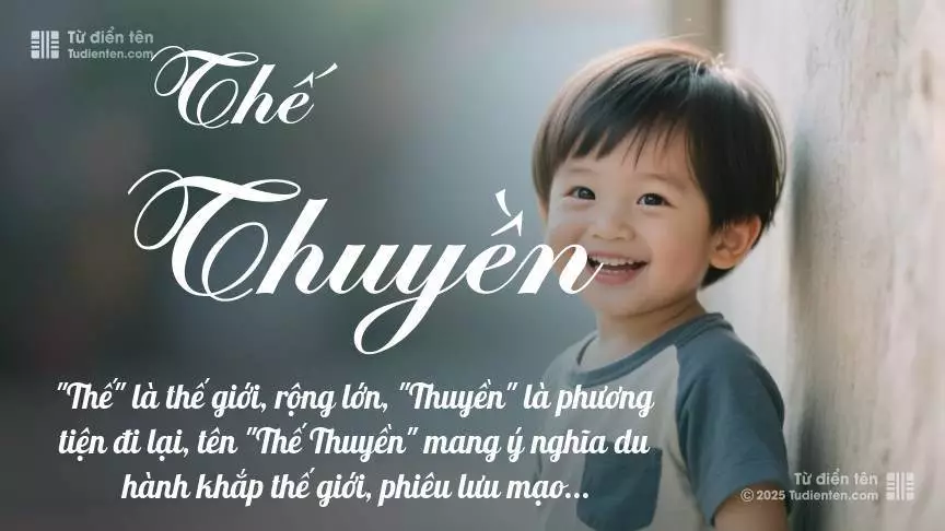 Tên Thế Thuyền mang đậm sắc thái nam tính, hầu như chỉ xuất hiện trong tên của bé trai.