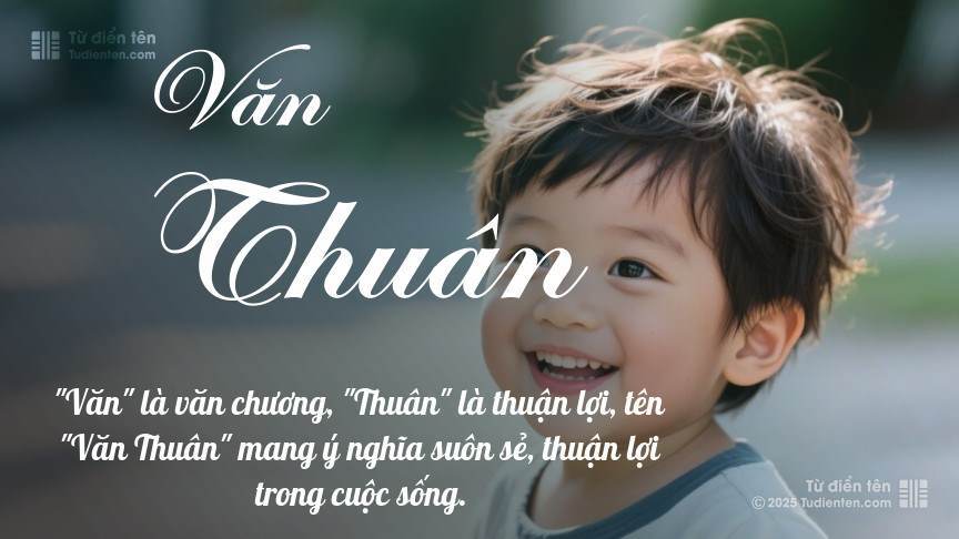 Ý nghĩa ngắn gọn của tên Văn Thuân