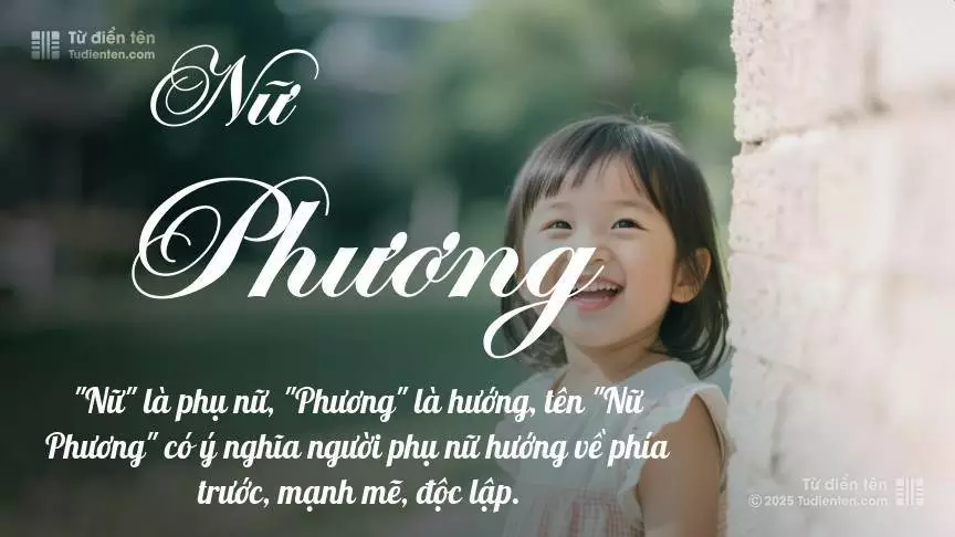 Tên Nữ Phương mang đậm sắc thái nữ tính, hầu như chỉ xuất hiện trong tên của bé gái.