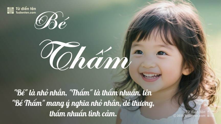 Ý nghĩa ngắn gọn của tên Bé Thấm