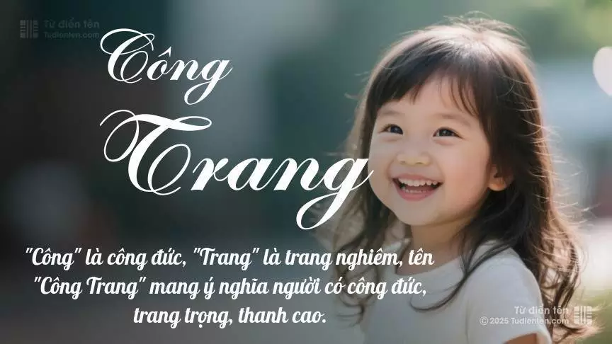 Tên Công Trang mang đậm sắc thái nữ tính, hầu như chỉ xuất hiện trong tên của bé gái.