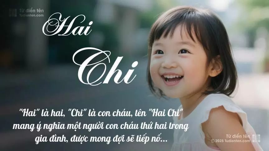 Tên Hai Chi mang đậm sắc thái nữ tính, hầu như chỉ xuất hiện trong tên của bé gái.