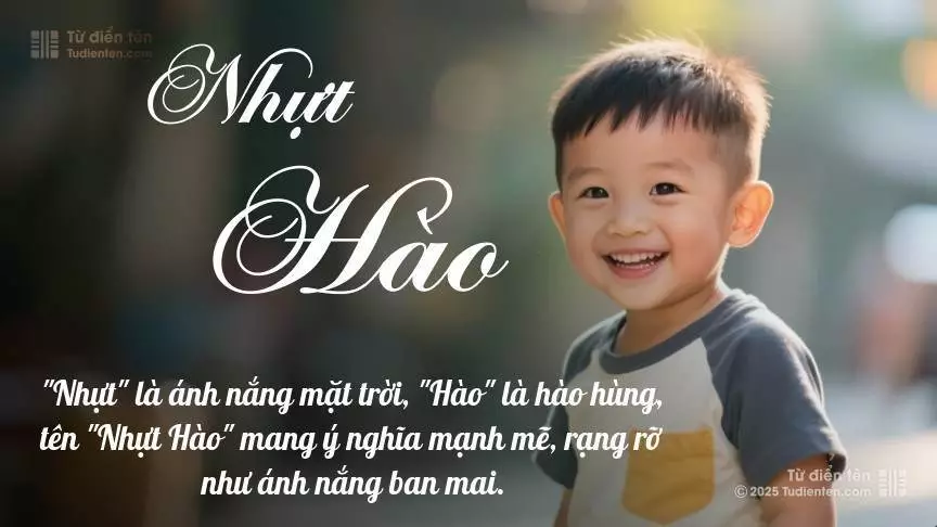 Tên Nhựt Hào rất nam tính, gần như luôn được dùng cho bé trai.