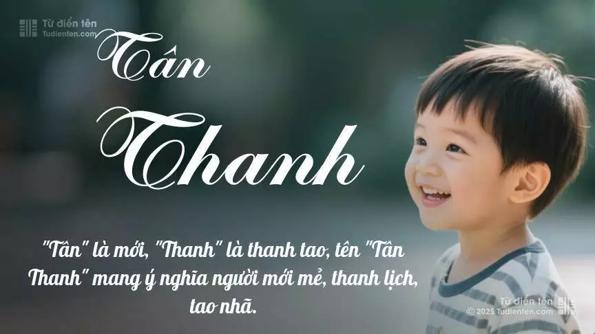 Tên Tân Thanh chủ yếu dành cho bé trai, thể hiện vẻ mạnh mẽ và nam tính.