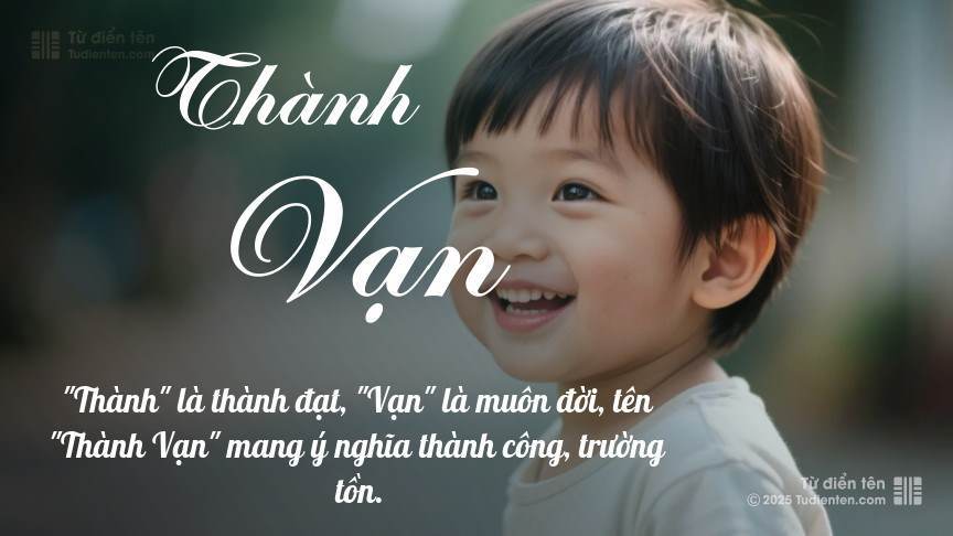 Ý nghĩa ngắn gọn của tên Thành Vạn