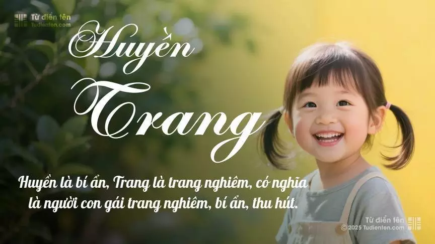 Tên Huyền Trang rất nữ tính, gần như luôn được đặt cho bé gái.