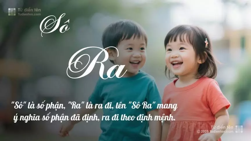Tên Sô Ra rất hiếm khi gặp, mang lại cảm giác độc biệt, mới lạ và cá tính.