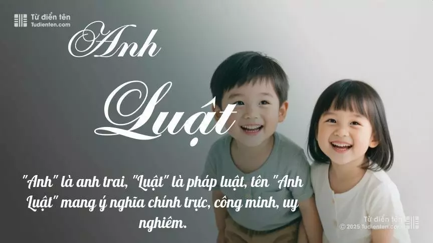 Tên Anh Luật rất hiếm khi gặp, mang lại cảm giác độc biệt, mới lạ và cá tính.