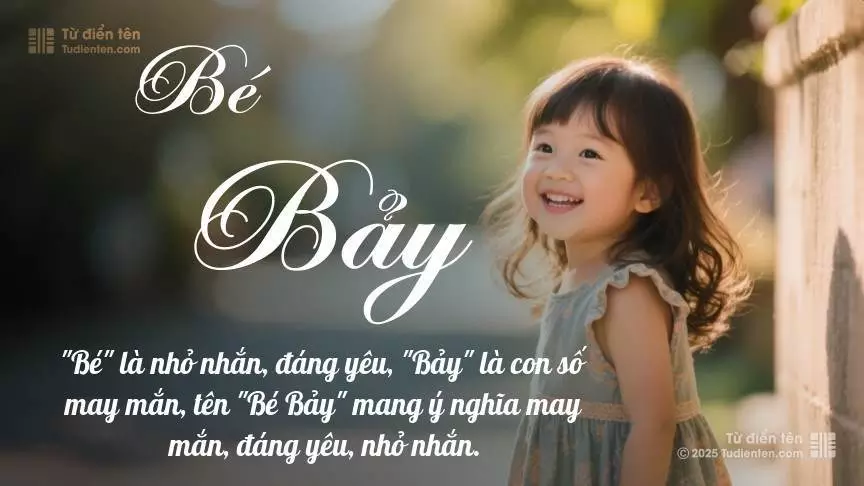 Tên Bé Bảy rất nữ tính, gần như luôn được đặt cho bé gái.