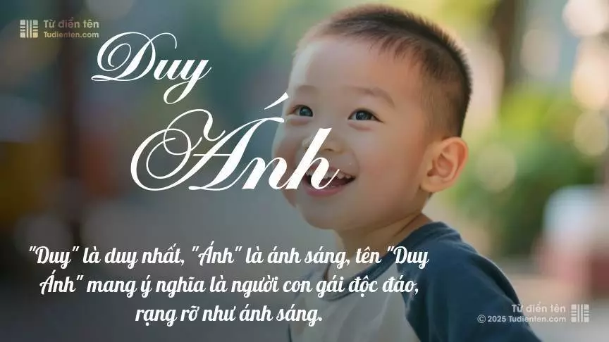 Tên Duy Ánh rất nam tính, gần như luôn được dùng cho bé trai.