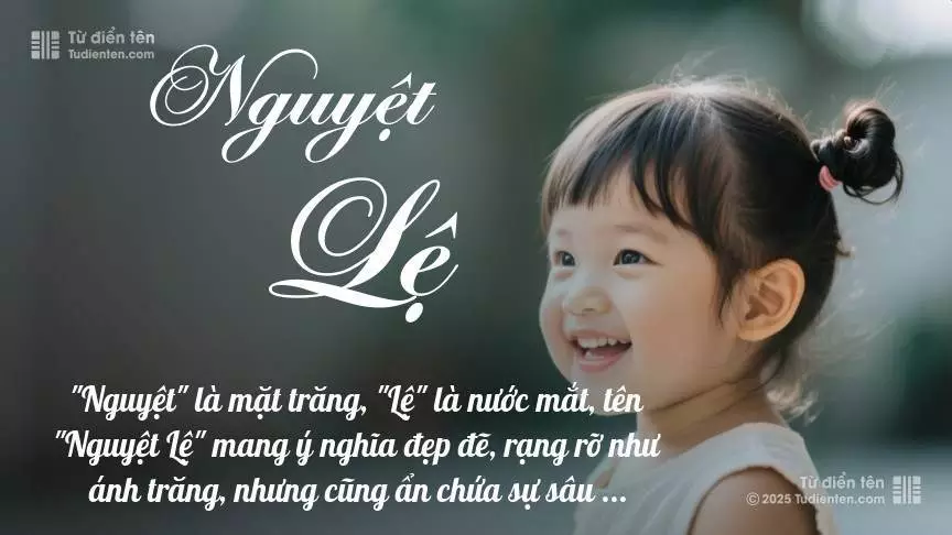 Tên Nguyệt Lệ mang đậm sắc thái nữ tính, hầu như chỉ xuất hiện trong tên của bé gái.