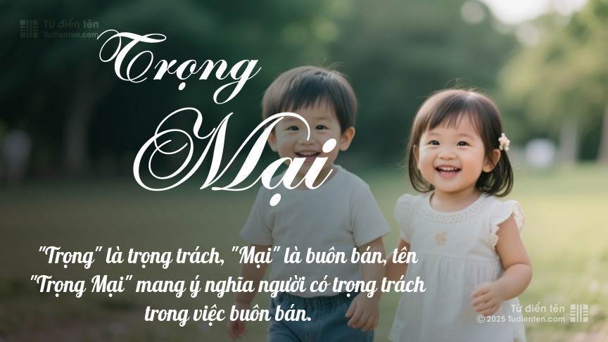 Ý nghĩa ngắn gọn của tên Trọng Mại