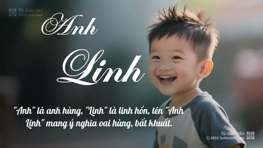 Tên Anh Linh chủ yếu dành cho bé trai, thể hiện vẻ mạnh mẽ và nam tính.