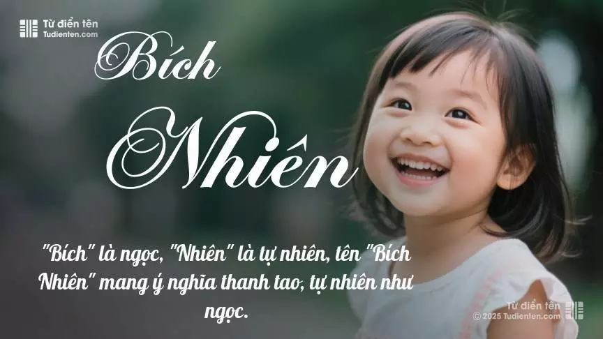 Tên Bích Nhiên mang đậm sắc thái nữ tính, hầu như chỉ xuất hiện trong tên của bé gái.