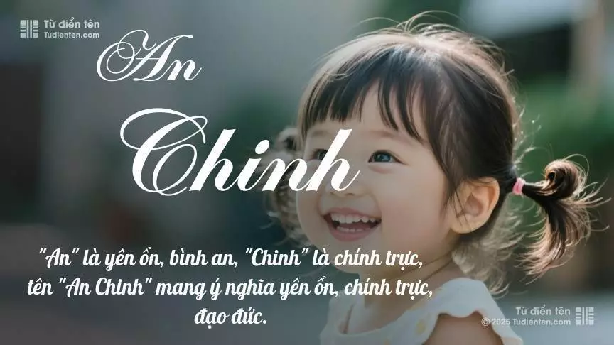 Tên An Chinh mang đậm sắc thái nữ tính, hầu như chỉ xuất hiện trong tên của bé gái.