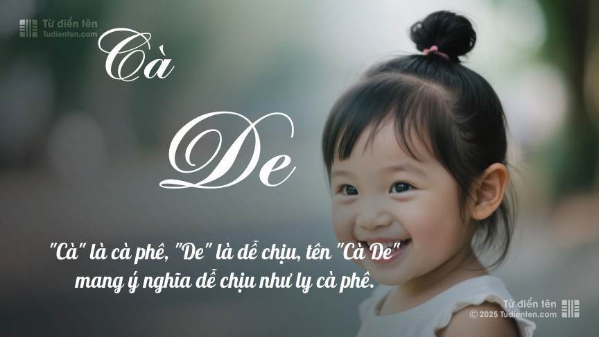 Ý nghĩa ngắn gọn của tên Cà De