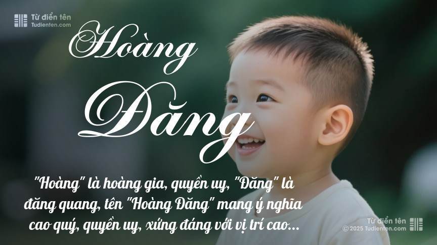Tên Hoàng Đăng: Ý nghĩa, giới tính, Phong thủy và Thần số học