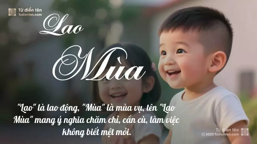 Tên Lao Mùa rất hiếm khi gặp, mang lại cảm giác độc biệt, mới lạ và cá tính.