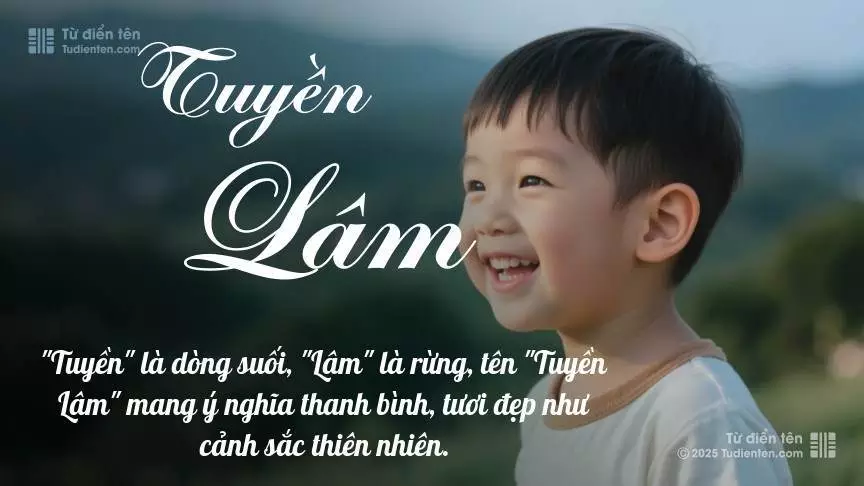 Tên Tuyền Lâm mang đậm sắc thái nam tính, hầu như chỉ xuất hiện trong tên của bé trai.