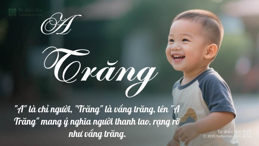 Ý nghĩa ngắn gọn của tên A Trăng