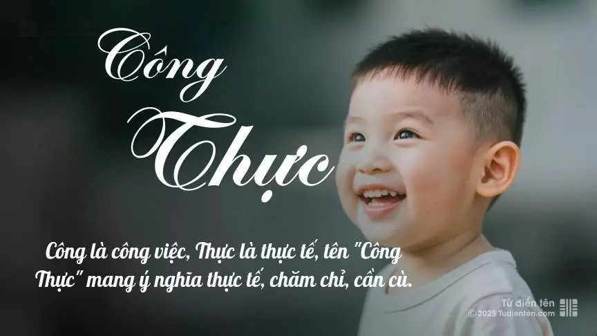 Tên Công Thực mang đậm sắc thái nam tính, hầu như chỉ xuất hiện trong tên của bé trai.
