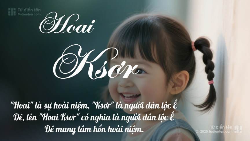Ý nghĩa ngắn gọn của tên Hoai Ksơr