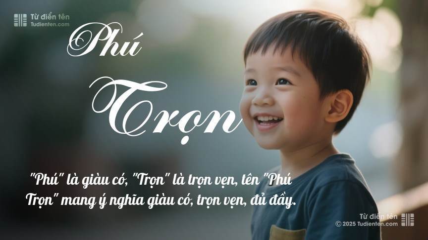 Ý nghĩa ngắn gọn của tên Phú Trọn