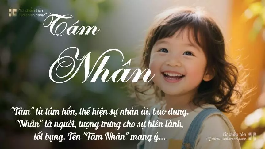 Tên Tâm Nhân mang đậm sắc thái nữ tính, hầu như chỉ xuất hiện trong tên của bé gái.