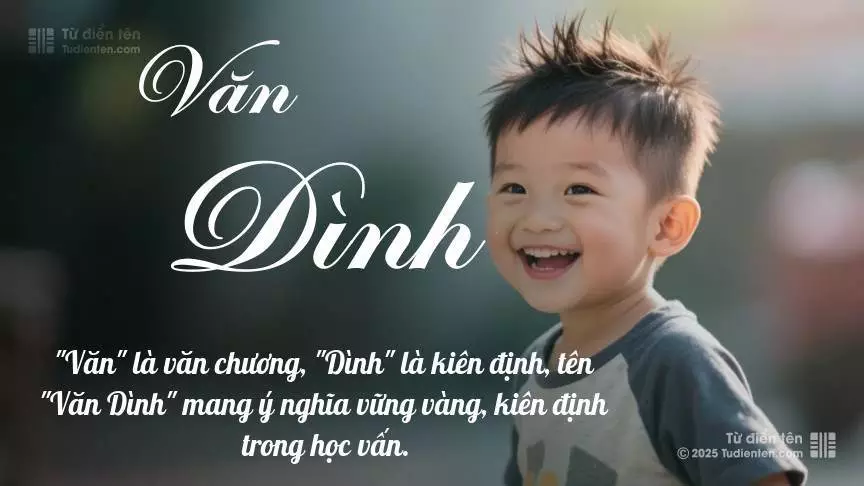 Tên Văn Dình mang đậm sắc thái nam tính, hầu như chỉ xuất hiện trong tên của bé trai.