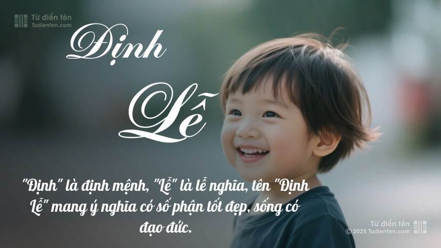 Ý nghĩa ngắn gọn của tên Định Lễ