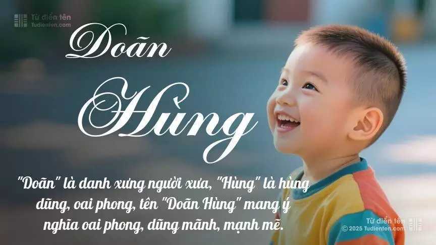Tên Doãn Hùng thiên về bé trai, thường gợi lên sự mạnh mẽ và nam tính.