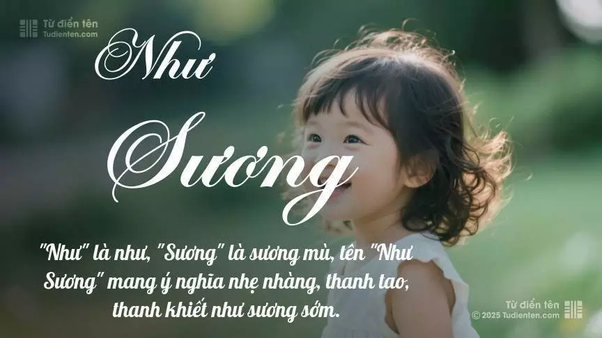 Tên Như Sương chủ yếu dành cho bé gái, gợi lên vẻ đẹp nữ tính.