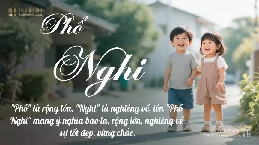 Tên Phổ Nghi rất hiếm khi gặp, mang lại cảm giác độc biệt, mới lạ và cá tính.