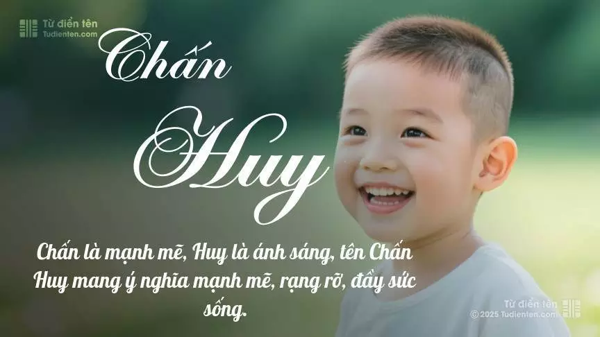 Tên Chấn Huy mang đậm sắc thái nam tính, hầu như chỉ xuất hiện trong tên của bé trai.