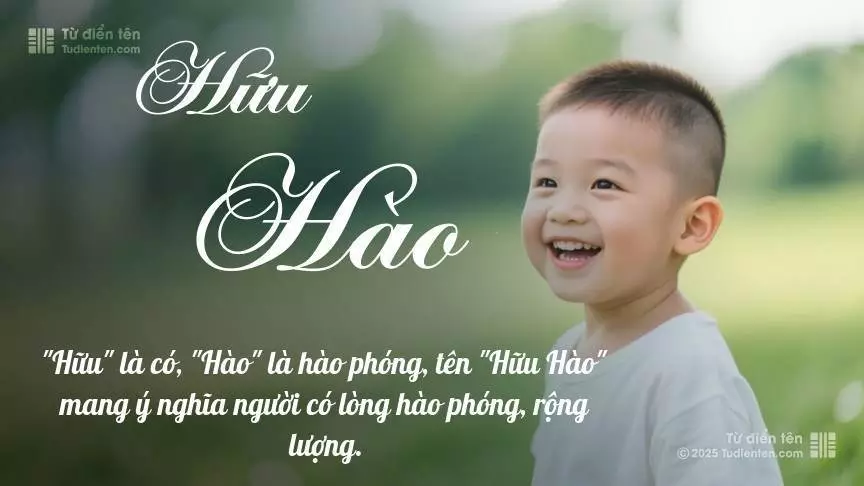 Tên Hữu Hào mang đậm sắc thái nam tính, hầu như chỉ xuất hiện trong tên của bé trai.