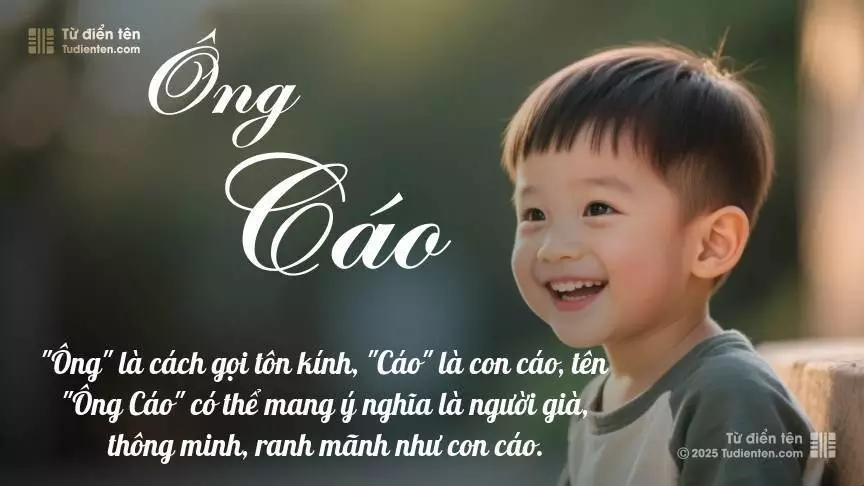 Tên Ông Cáo mang đậm sắc thái nam tính, hầu như chỉ xuất hiện trong tên của bé trai.