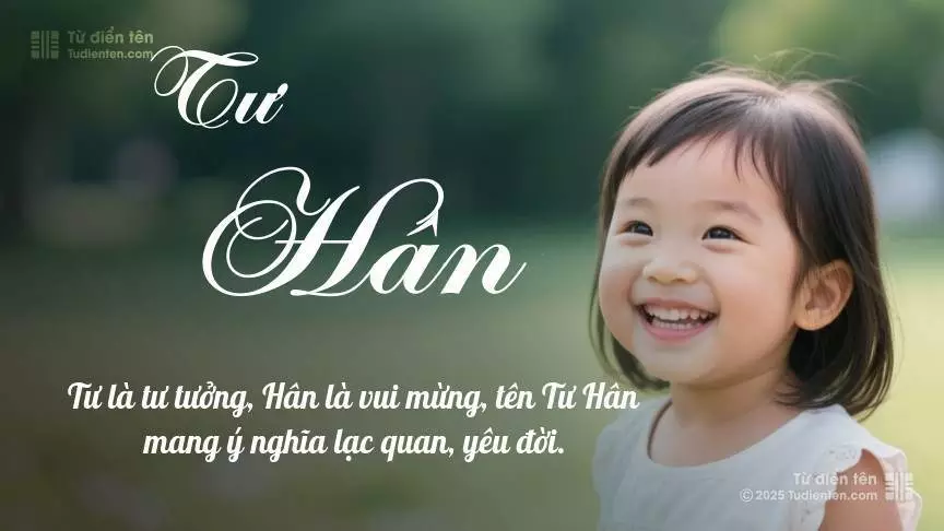Tên Tư Hân mang đậm sắc thái nữ tính, hầu như chỉ xuất hiện trong tên của bé gái.