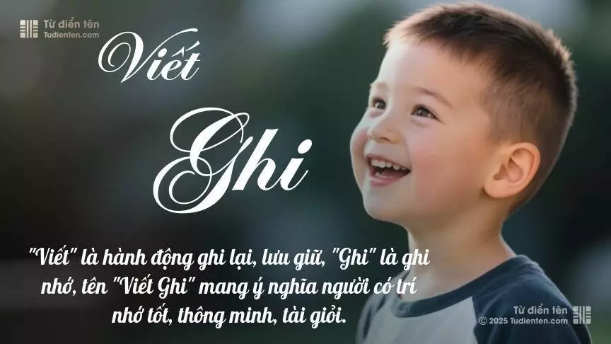 Tên Viết Ghi mang đậm sắc thái nam tính, hầu như chỉ xuất hiện trong tên của bé trai.