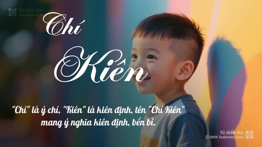 Tên Chí Kiên: Ý nghĩa, giới tính, Phong thủy và Thần số học